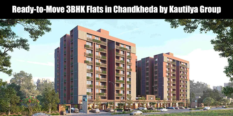 Ready-to-move 3BHK flats in Chandkheda by Kautilya Group featuring finished luxury interiors and club-class amenities.