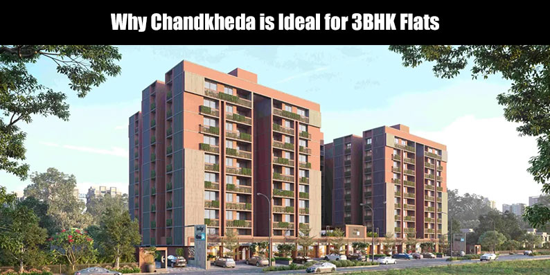 Why Chandkheda is Ideal for 3BHK Flats by Kautilya Group Developers featuring luxury high-rise apartments with 70% open space and 50 plus modern amenities near Motera Metro.