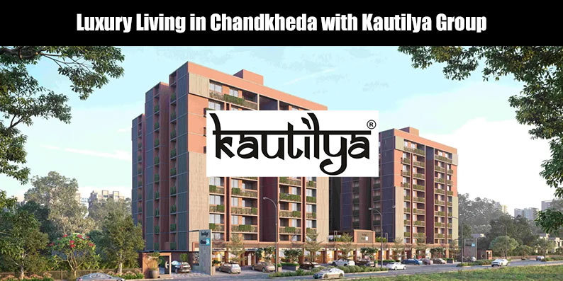 Luxury 3BHK flats in Chandkheda Ahmedabad by Kautilya Group featuring a designer clubhouse and premium high-rise architecture.