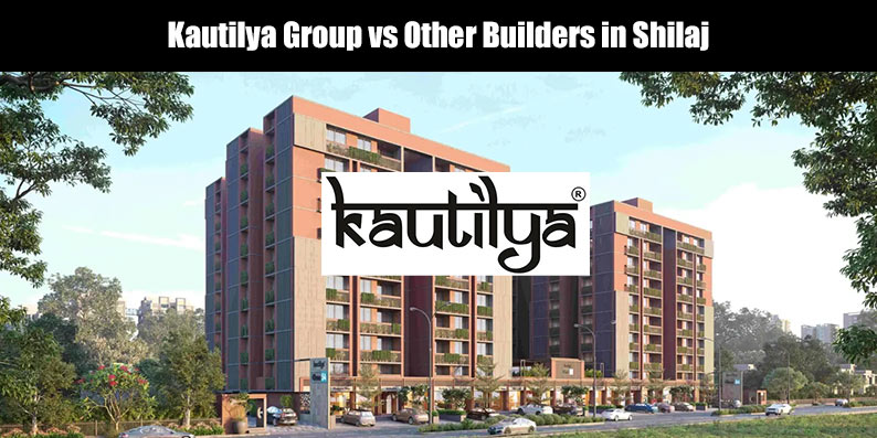 Structural comparison chart of Kautilya Group vs other builders for premium 3BHK flats in Shilaj.