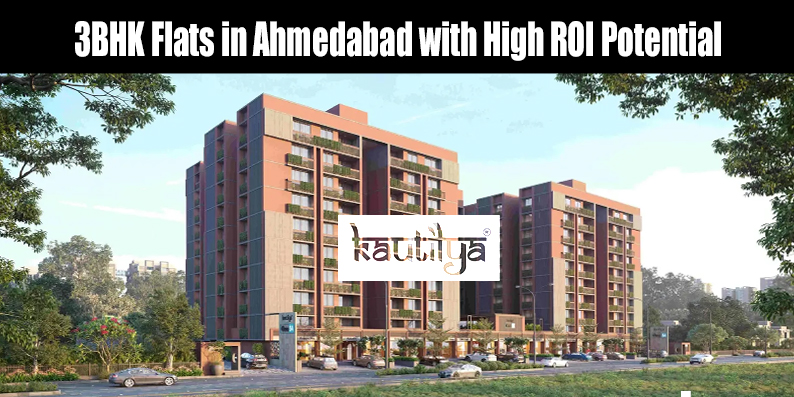 Premium 3BHK flat in Ahmedabad by Kautilya Group offering high ROI investment opportunities.
