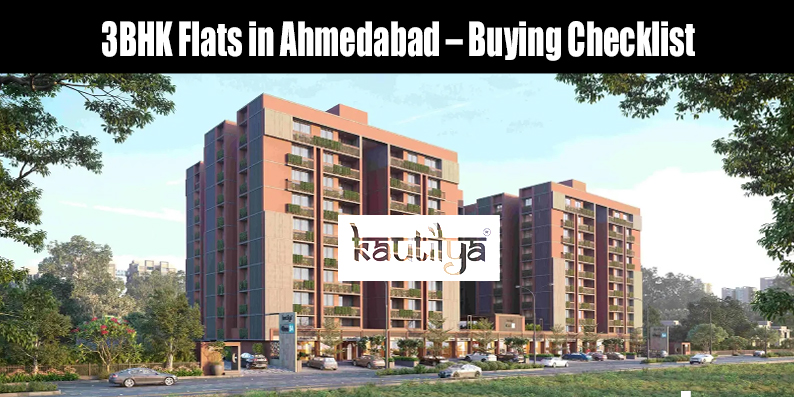 A checklist for buying a 3BHK flat in Ahmedabad with Kautilya Group branding.
