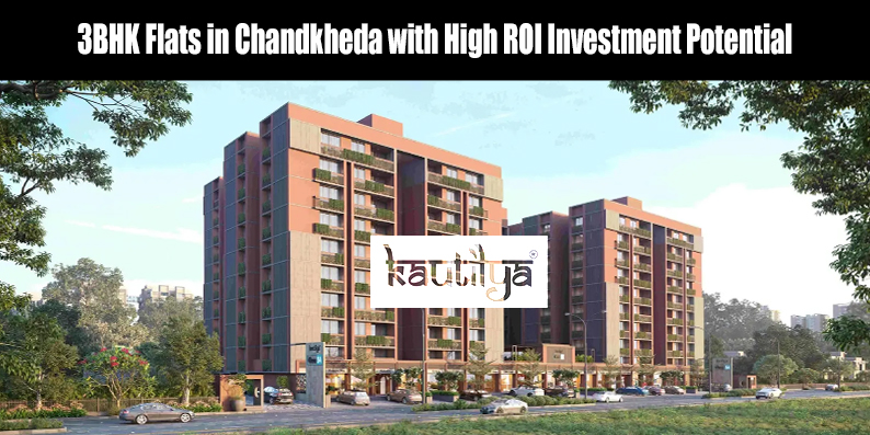 Spacious 3BHK flat interior in Chandkheda showing high ROI investment potential by Kautilya Developers